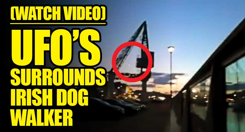 Watch-As-UFOs-Surrounds-The-Irish-Dog-Walker-Thumbnail-Image